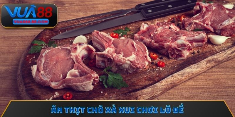 Ăn thịt chó xả xui chơi lô đề