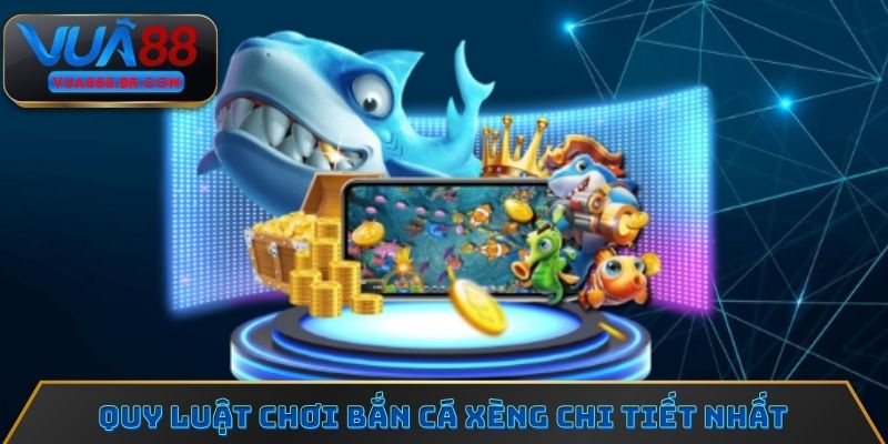 Quy luật chơi bắn cá xèng chi tiết nhất cho những ai chưa biết
