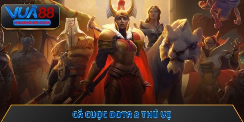 Cá cược Dota 2 thú vị