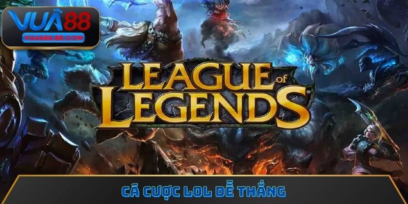 Cá cược LOL dễ thắng