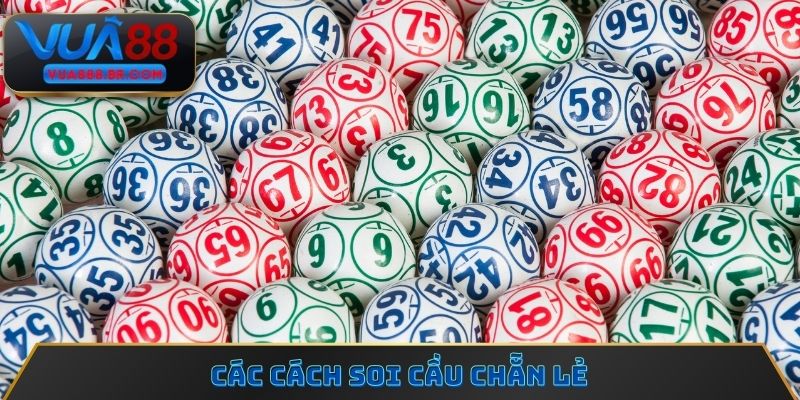 Các cách soi cầu chẵn lẻ