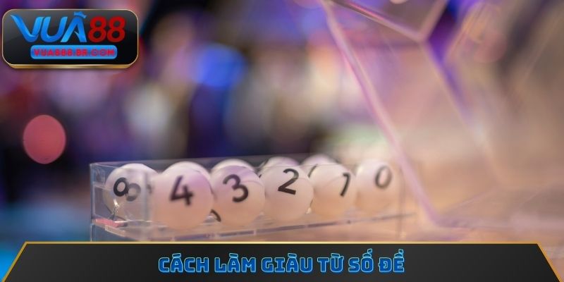 Cách Làm Giàu Từ Số Đề