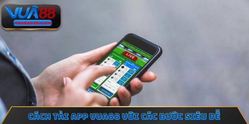 Cách tải app Vua88 với các bước siêu dễ