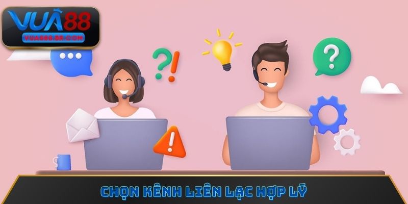 Chọn kênh liên lạc hợp lý