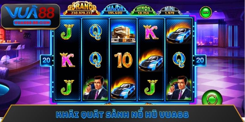 Khái quát sảnh nổ hũ Vua88