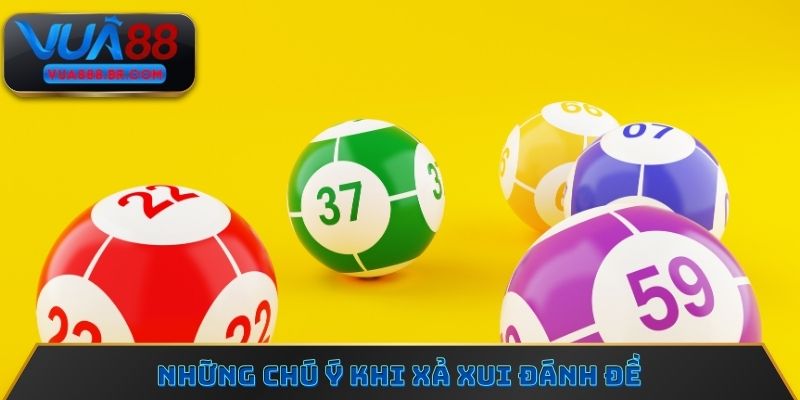 Những chú ý khi xả xui đánh đề