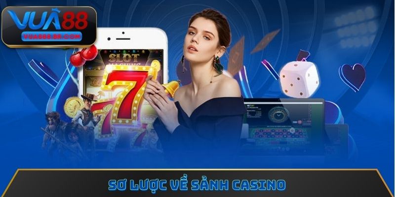 Sơ lược về sảnh casino