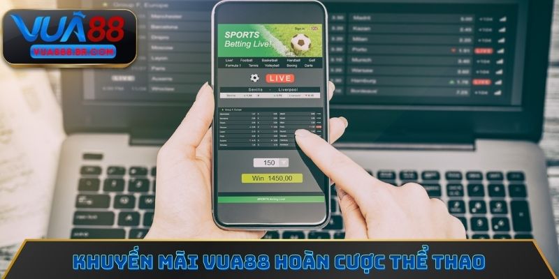 Khuyến mãi Vua88 hoàn cược thể thao