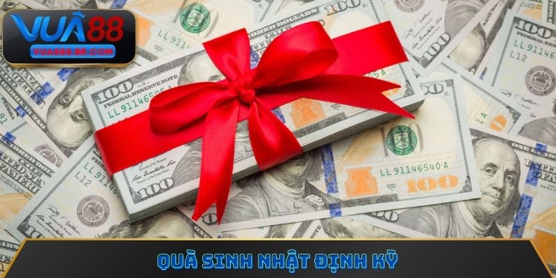 Quà sinh nhật định kỳ